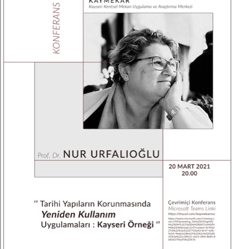 KAYMEKAR Etkinliklerinin konuğu olan Prof. Dr. Nur Urfalıoğlu 'Tarihi Yapıların Korunmasında Yeniden Kullanım Uygulamaları: Kayseri Örneği' konulu konferans verdi.