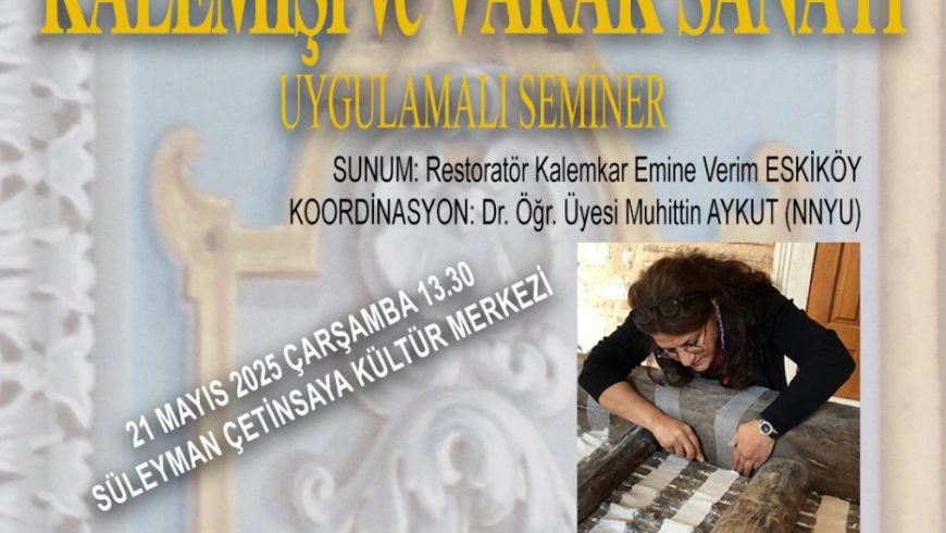 'Kalemişi ve Varak Sanatı' Konulu Uygulamalı Seminer Düzenlendi.